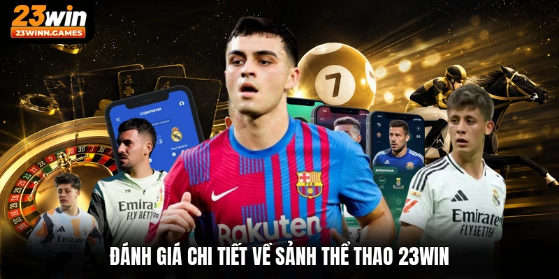 Đánh giá chi tiết về sảnh thể thao 23win