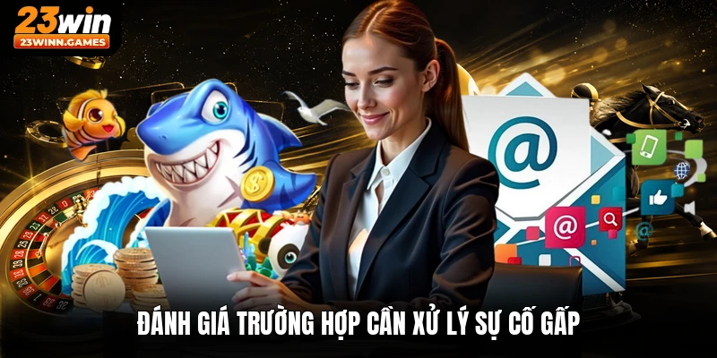 Đánh giá trường hợp cần xử lý sự cố gấp