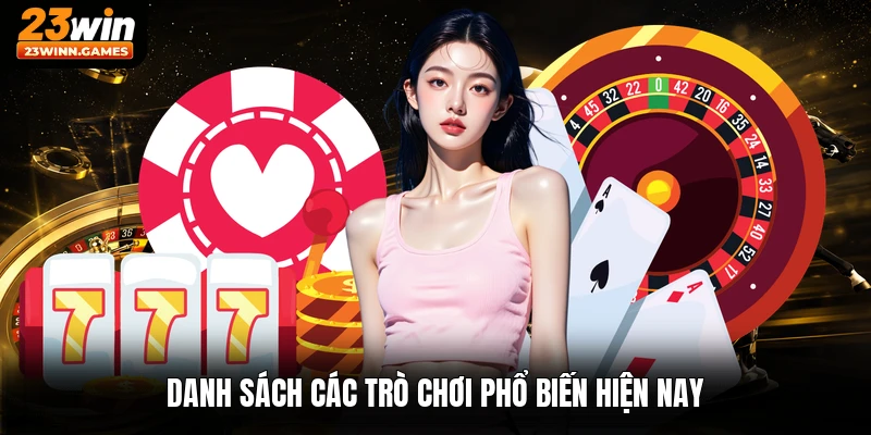 Danh sách các trò chơi phổ biến hiện nay