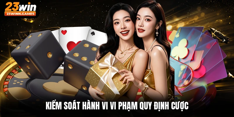Kiểm soát hành vi vi phạm quy định cược