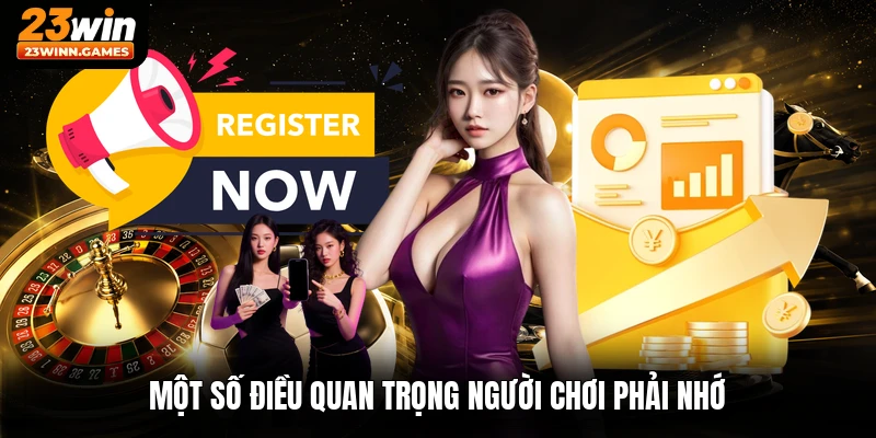Một số điều quan trọng người chơi phải nhớ