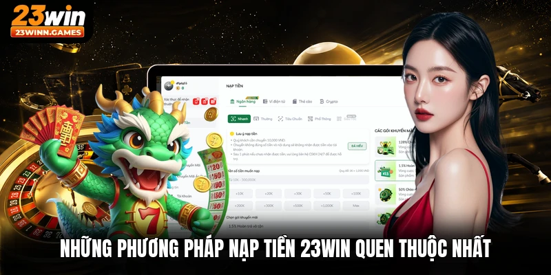 Những phương pháp nạp tiền 23win quen thuộc nhất