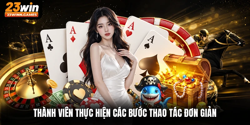 Thành viên thực hiện các bước thao tác đơn giản