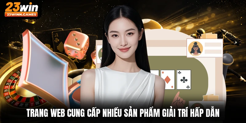 Trang web cung cấp nhiều sản phẩm giải trí hấp dẫn